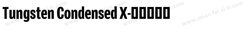 Tungsten Condensed X字体转换